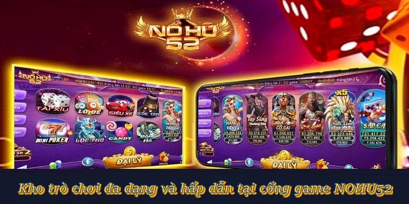 Kho trò chơi đa dạng và hấp dẫn tại cổng game NOHU52